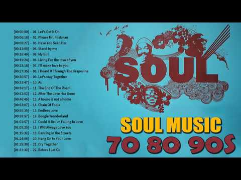 The 100 Greatest Soul Music Of The 70's 80's 90's - Soul Music Greatest Hits - Soul Music Best Ever