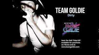 Team Goldie - Dirty