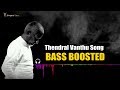 Thendral Vandhu Theendum Pothu - Bass Boosted | Ilayaraja | Slingshot Music