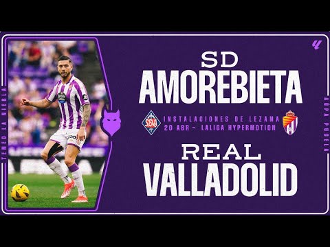 SD Sociedad Deportiva Amorebieta 0-3 Real Valladol...