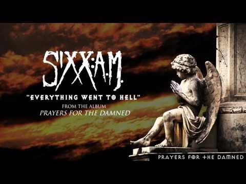 Sixx:A.M. - "Everything Went to Hell" (Audio Stream)