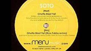 Soto - Ghetto Blast Ya!