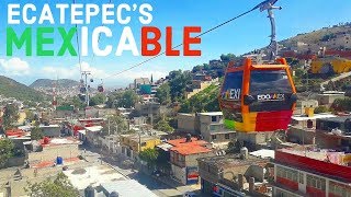 ECATEPEC | ESTADO DE MEXICO | MEXICO&#39;S MOST DANGEROUS AREA? | TELEFERICO MEXICABLE