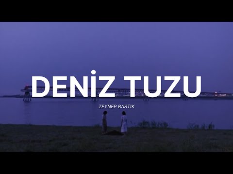 Zeynep Bastık - Deniz Tuzu (Lyrics/sözleri)