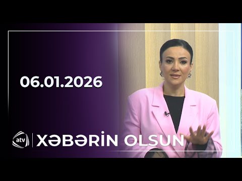Xəbərin Olsun / 06.01.2026