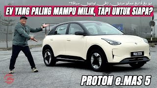 Download lagu PROTON e.MAS 5 - EV MAMPU MILIK, TAPI UNTUK SIAPA? mp3