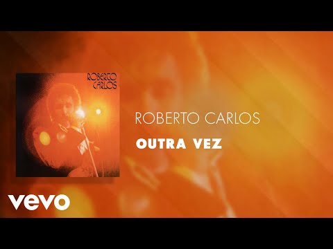 Roberto Carlos - Outra Vez (Áudio Oficial)