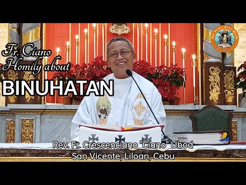 Fr. Ciano Homily about BINUHATAN - 12/14/2022