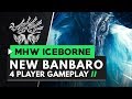 Monster Hunter World Iceborne | New Banbaro Gameplay - 4 Player Squad Hunt