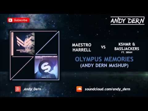 Maestro Harrell Vs. KSHMR & Bassjackers ft. Sirah - Olympus Memories (Andy Dern Mashup)