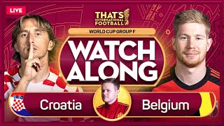 CROATIA vs BELGIUM & CANADA vs MOROCCO LIVE Stream Watchalong | QATAR 2022