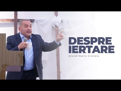 Iertarea - diacon Vasile Croitoru | 19 octombrie 2025