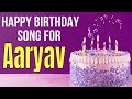 Aaryav Happy Birthday Song | Happy Birthday Aaryav Song Hindi | Birthday Song for Aaryav