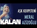 Meral Azizoğlu - Aşk Kerpeteni [ Gülistanbul © 2018 Kalan Müzik ]