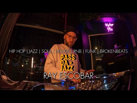 PASS DA JAZZ #06 | RAY ESCOBAR | JAZZ, HIP HOP, RNB, HOUSE, FUNK, SOUL MIX