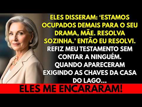 Meu filhos disseram que meu drama era problema meu…então refiz o testamento sem falar nada!