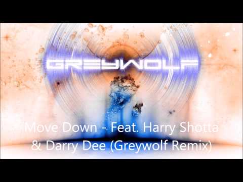 GREYWOLF - Move Down Remix feat. Harry Shotta & Darry Dee
