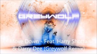 GREYWOLF - Move Down Remix feat. Harry Shotta & Darry Dee