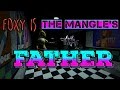 FOXY THE PIRATE IS THE MANGLE'S FATHER ...