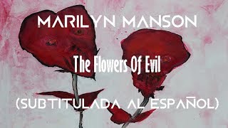 Marilyn Manson - The Flowers Of Evil (Subtitulada al español)