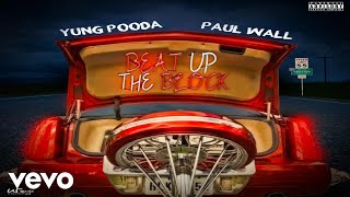 Yung Pooda - Beat Up The Block ft. Paul Wall
