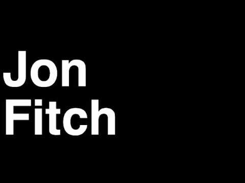 How to Pronounce Jon Fitch Welterweight Fighter UFC MMA TKO KO Knock Out Punch Hit