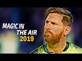 Lionel Messi 2019 ● MAGIC SYSTEM - Magic in the Air ● Crazy Skills & Goals