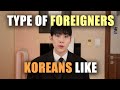 Type of Foreigners KOREANS would like?