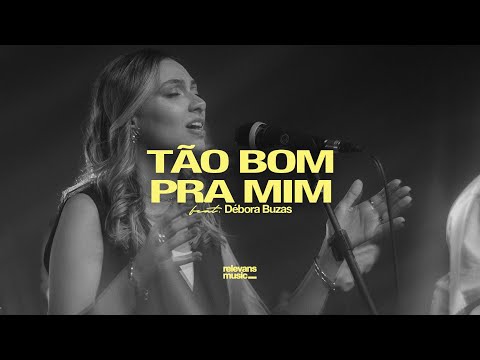 Tão Bom pra Mim - Relevans Music Feat. Débora Buzas