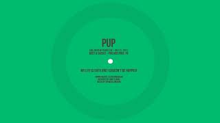 Pup - My Life is Over and I Couldn&#39;t Be Happier (Pup The Zine Vol. 1)