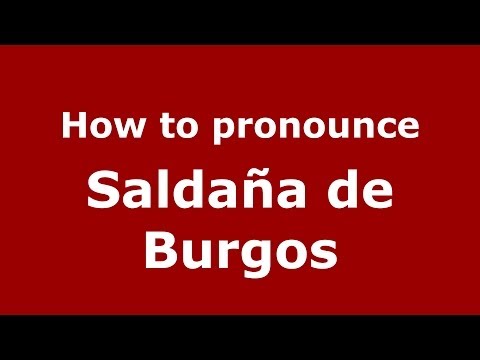 How to pronounce Saldaña de Burgos (Spanish/Spain) - PronounceNames.com