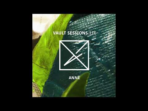 Annē - Vault Sessions #116