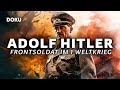 Adolf Hitler Frontsoldat Im 1 Weltkrieg DOKU Dokumentation Deutsch Doku Deutschland WWI