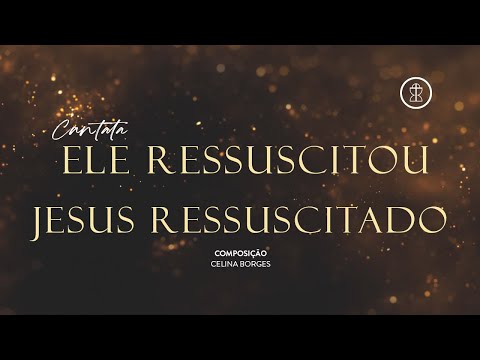 Jesus ressuscitado - Ana Gabriela, Celina Borges, Isaac Praça, Ramon e Rafael