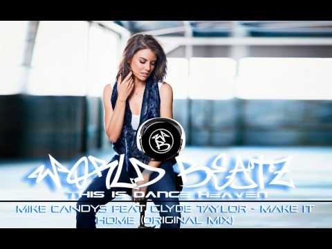 Mike Candys Feat. Clyde Taylor - Make It Home (Original Mix)