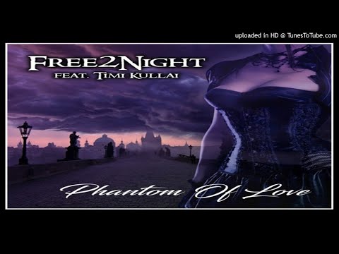 ‎ Free 2 Night feat. Timi Kullai ‎– Phantom of Love (Special Mix – 2018)
