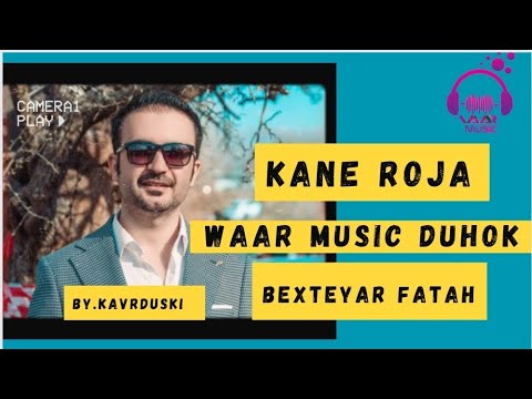 Bextiyar Fetah new (KANE ROJA ) 2023 بختيار فتاح نيو ( كاني روزا )