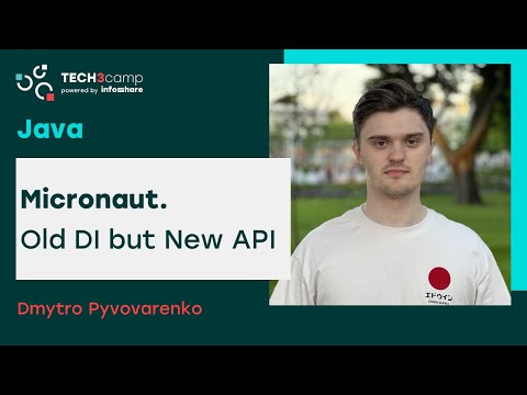 Micronaut. Old DI but New API - Dmytro Pyvovarenko | Tech3camp #102 JAVA