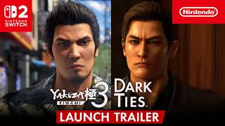 Nintendo 🎮 Yakuza Kiwami 3 & Dark Ties – Launch Trailer | Nintendo Switch 2