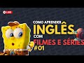 AULA 08 Como Aprender Inglês Com Filmes E Séries 01 Bob Esponja O Incrível Resgate