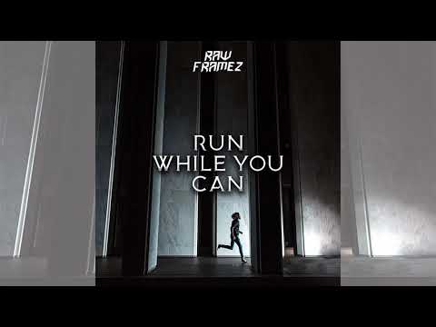 Rawframez - Run While You Can