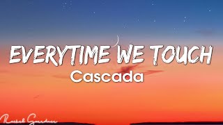 Cascada - Everytime We Touch (Lyrics)