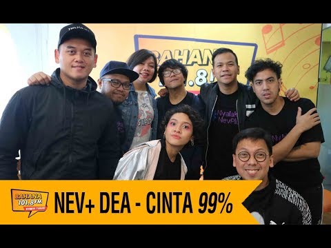 NEV+ DEA - CINTA 99%, Live!
