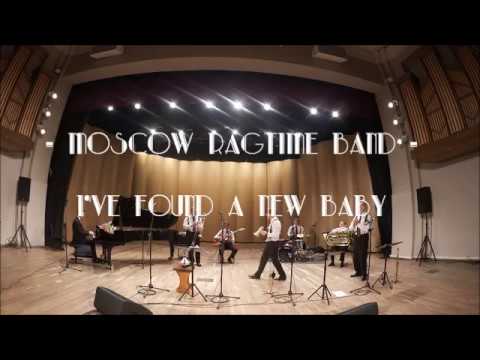 Moscow Ragtime Band - I'VE FOUND A NEW BABY