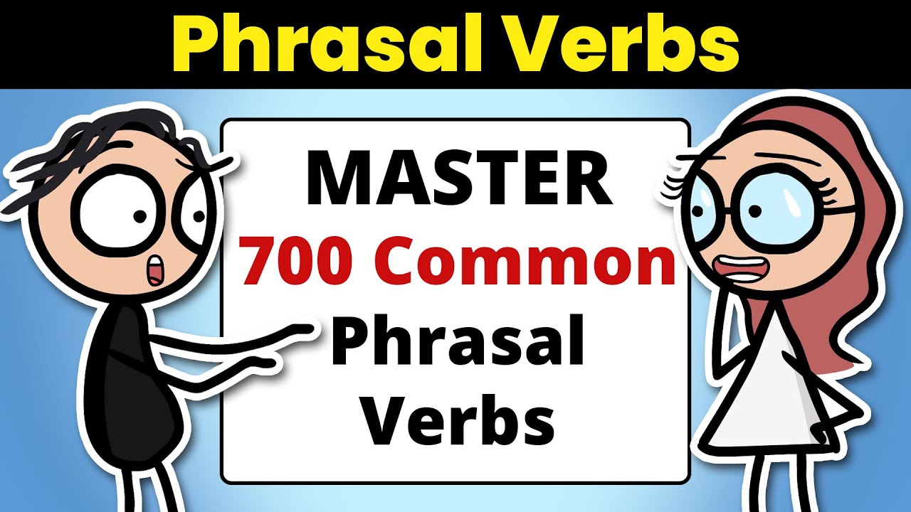 700+ English Phrasal Verbs Explained in 700 Minutes