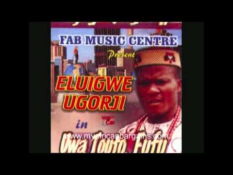 Eluigwe Ugorji Uwa touto fufu - Ije Uwa