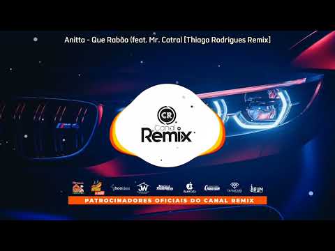 Anitta - Que Rabão (feat. Mr. Catra) [Thiago Rodrigues Remix]