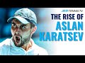 The ASTONISHING Rise of Aslan Karatsev ?