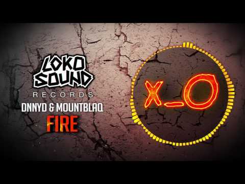 Fire (Original Mix) - DNNYD & Mountblaq [LokoSound Records]