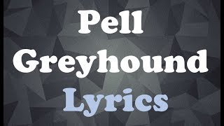 Pell - Greyhound Lyrics